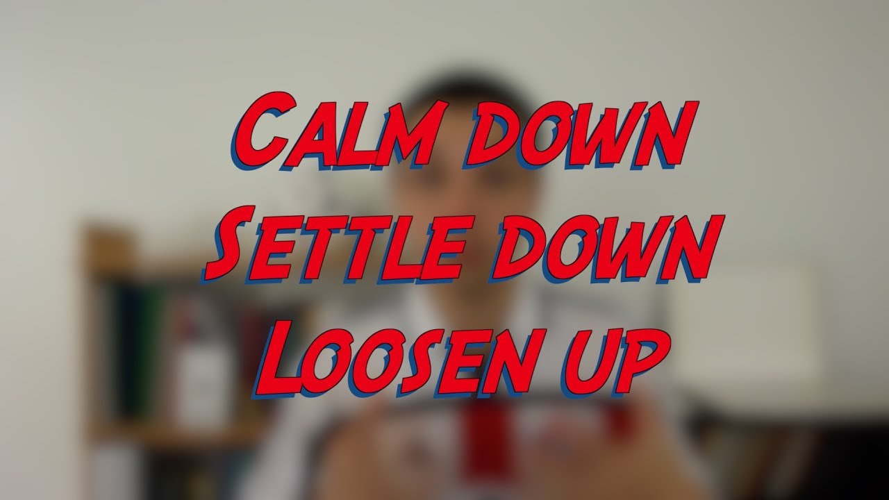 Calm down / Settle down / Loosen up - W45D3 - Daily Phrasal Verbs - Learn English online free video