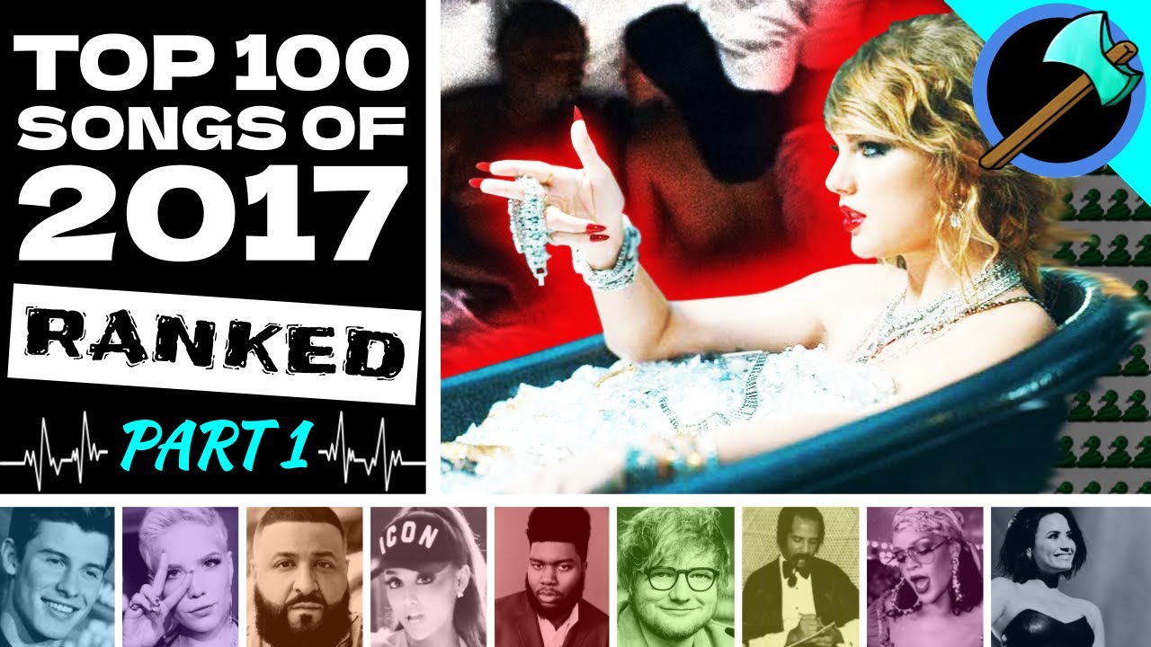 RANKING the Top 100 Songs of 2017 from Worst to Best | Sean Fay-Wolfe of DASM (Part 1)