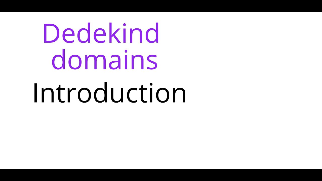 Dedekind domains: Introduction