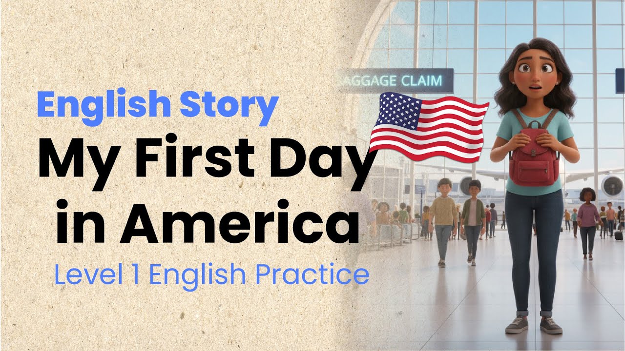 Learn English Through Story ⭐ My First Day in America | Level 1 English Practice
