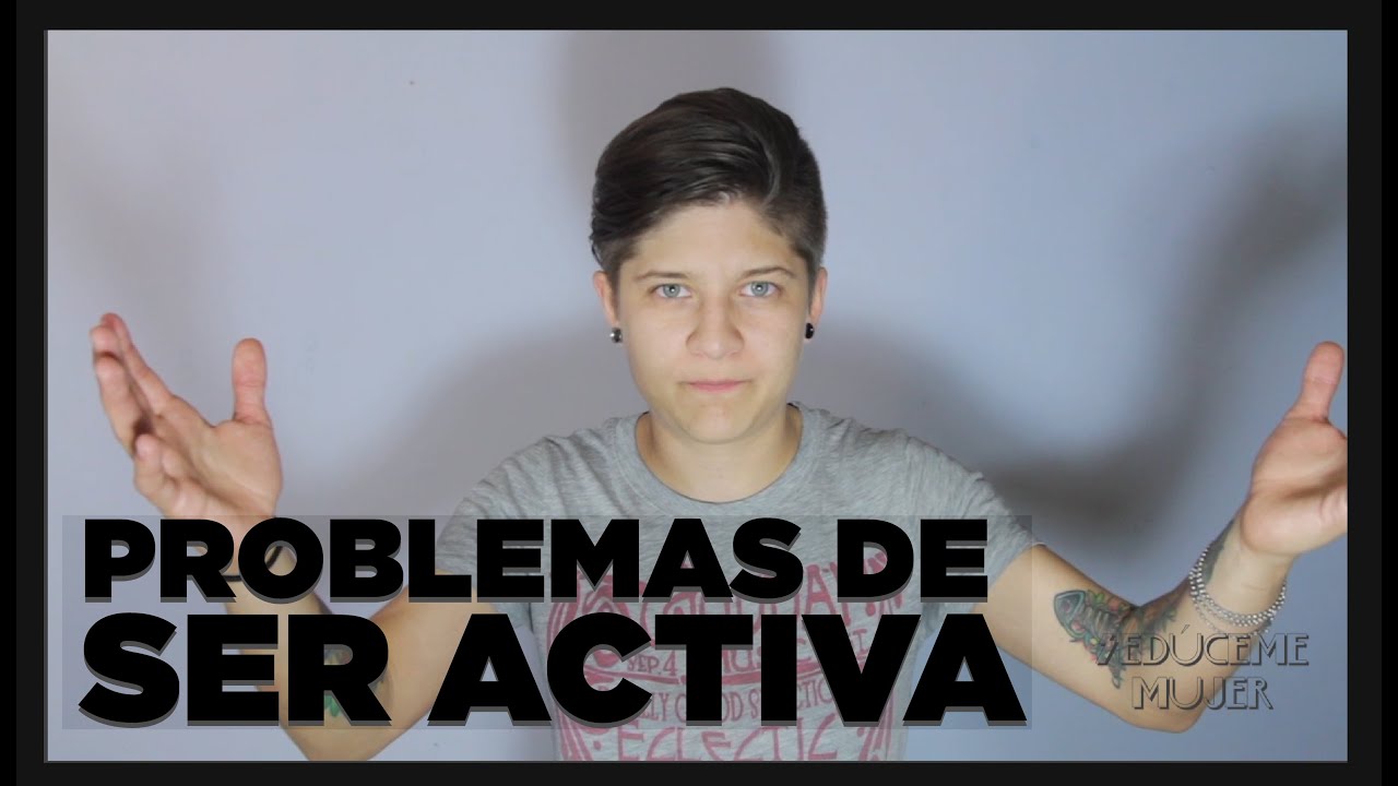 LO DIFÍCIL DE SER ACTIVAS @SeducemeMujer