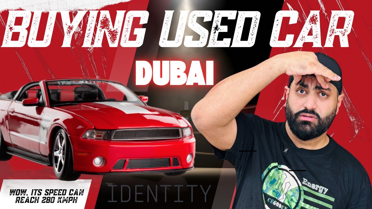Buying a Car in Dubai UAE - The Ultimate Guide