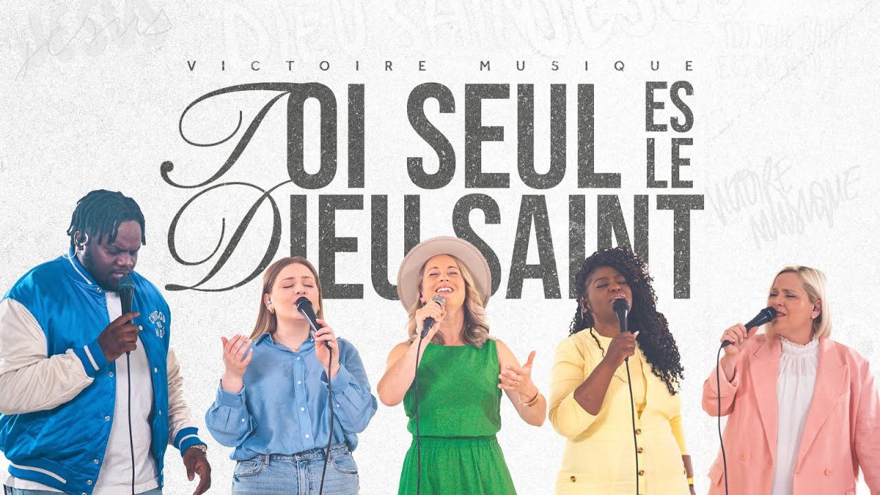 TOI SEUL ES LE DIEU SAINT (Surrounded by Holy - Bethel Music) - Victoire Musique Ft. &Eacute;milie Charette