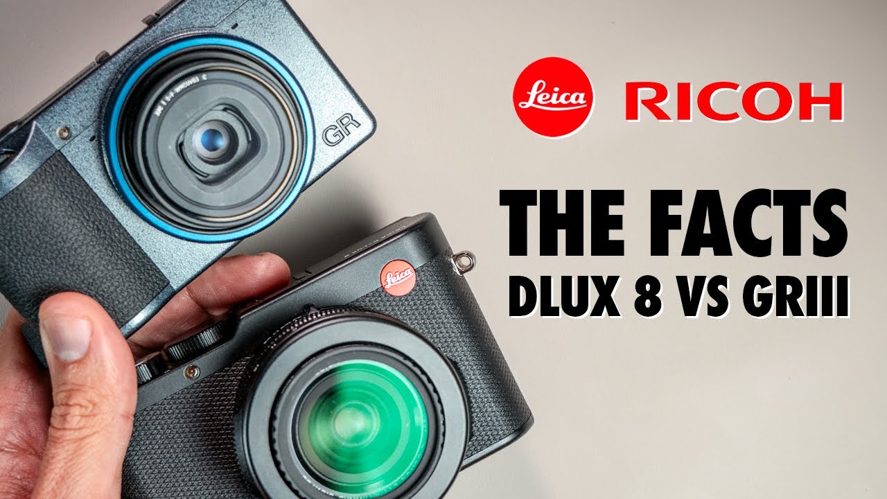 Leica D Lux8 vs Ricoh GRIII | 10 Facts You Can't Ignore