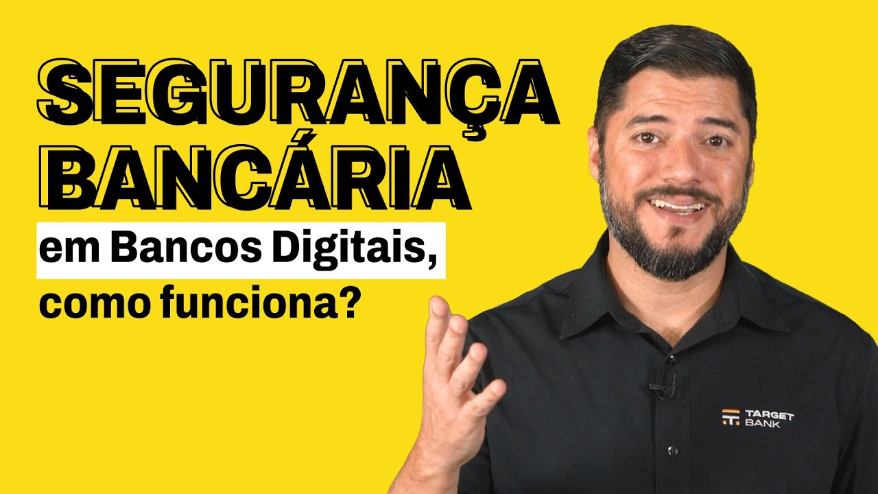 Segurança Bancária em Bancos Digitais. Como funciona? | Target Bank