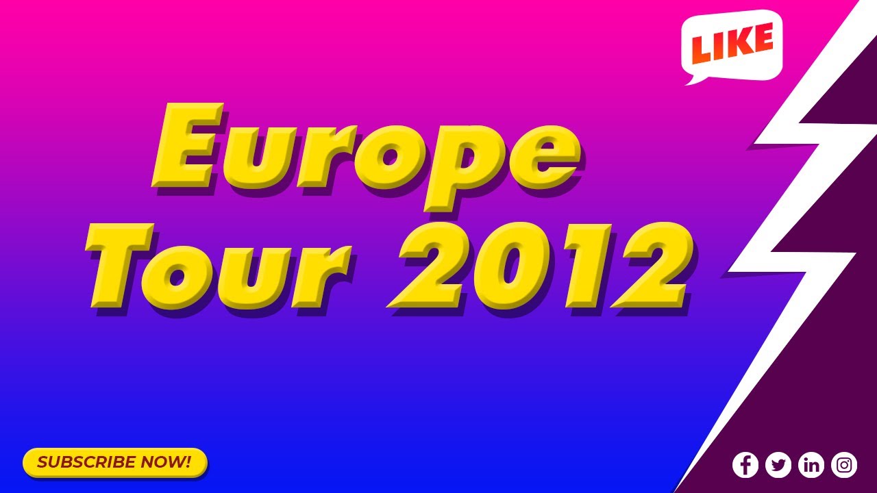 Europe Tour 2012