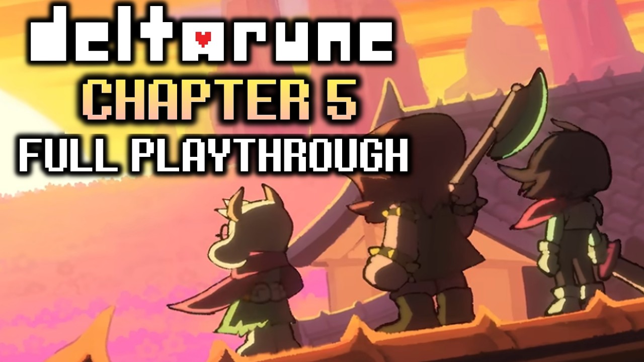 DELTARUNE CHAPTERS 5 FULL PLAYTHROUGH