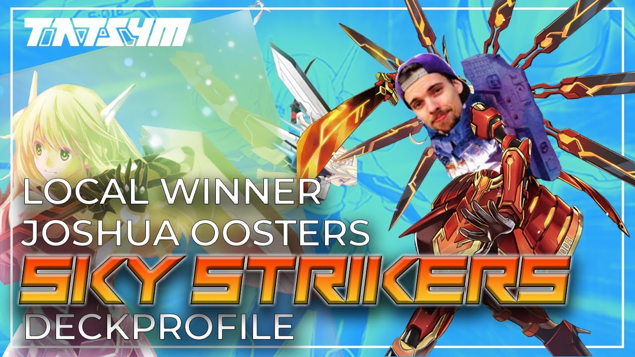 Yu-Gi-Oh! - First place Sky Strikers by Joshua Oosters - BACK TO LOCALS - one of the BEST!