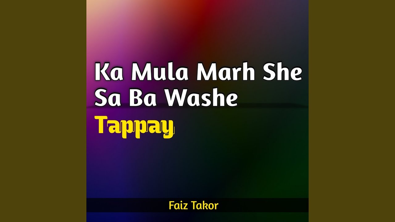 Ka Mula Marh She Sa Ba Washe Tappay