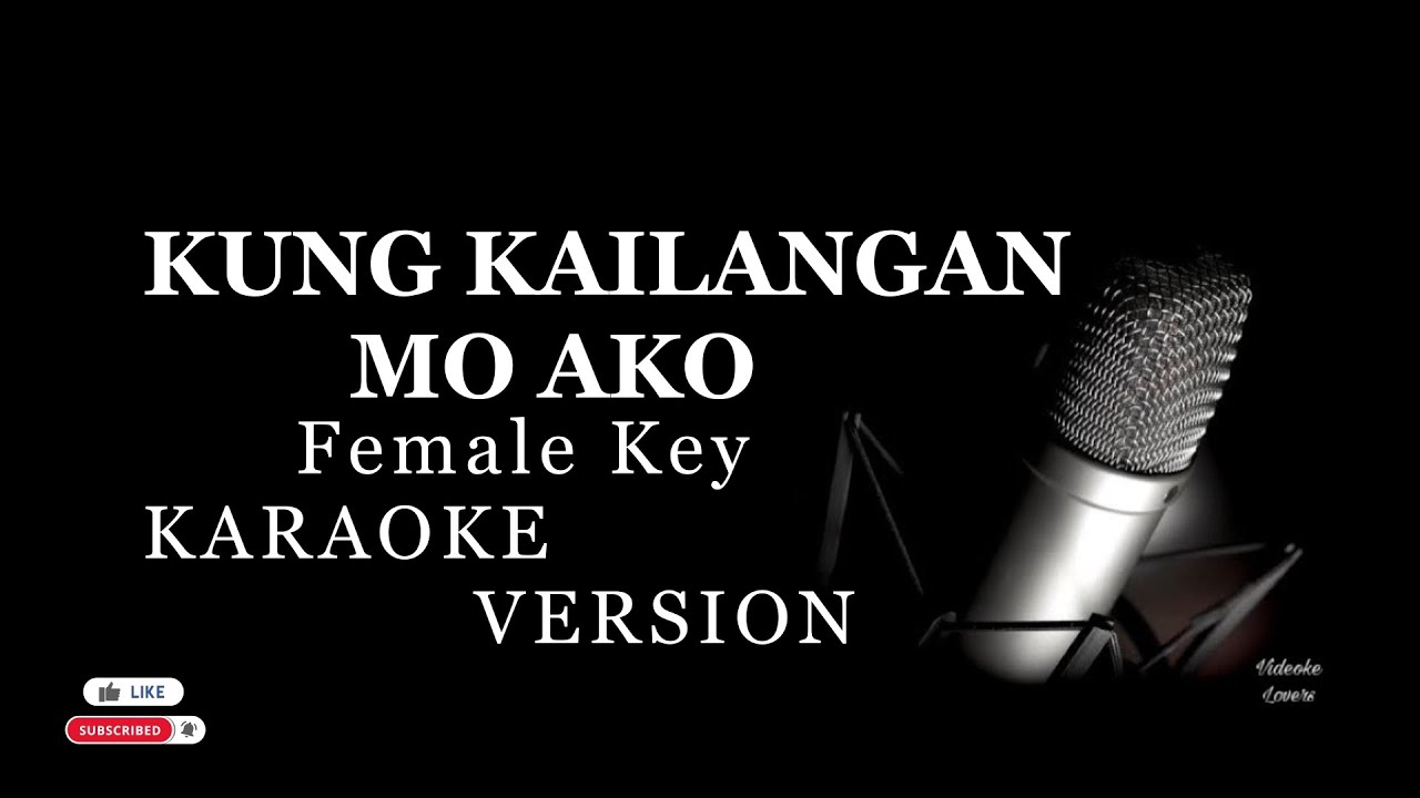 Kung Kailangan Mo Ako Karaoke Female Key