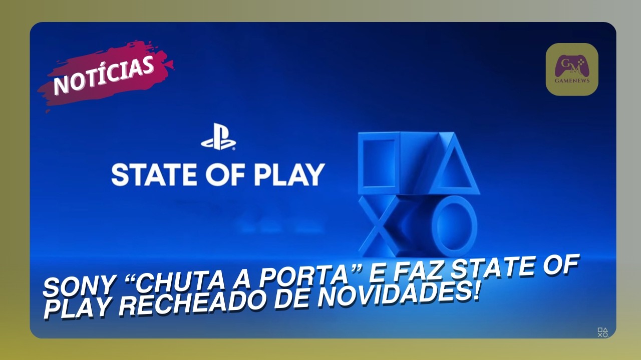 SONY 'CHUTA A PORTA' EM STATE OF PLAY REPLETO DE NOVIDADES! | GM GameNews