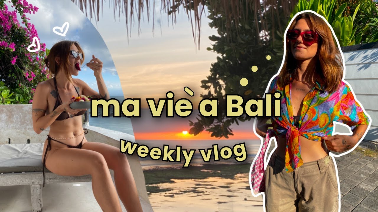 Une semaine dans ma vie à Bali #2  (la réalité)