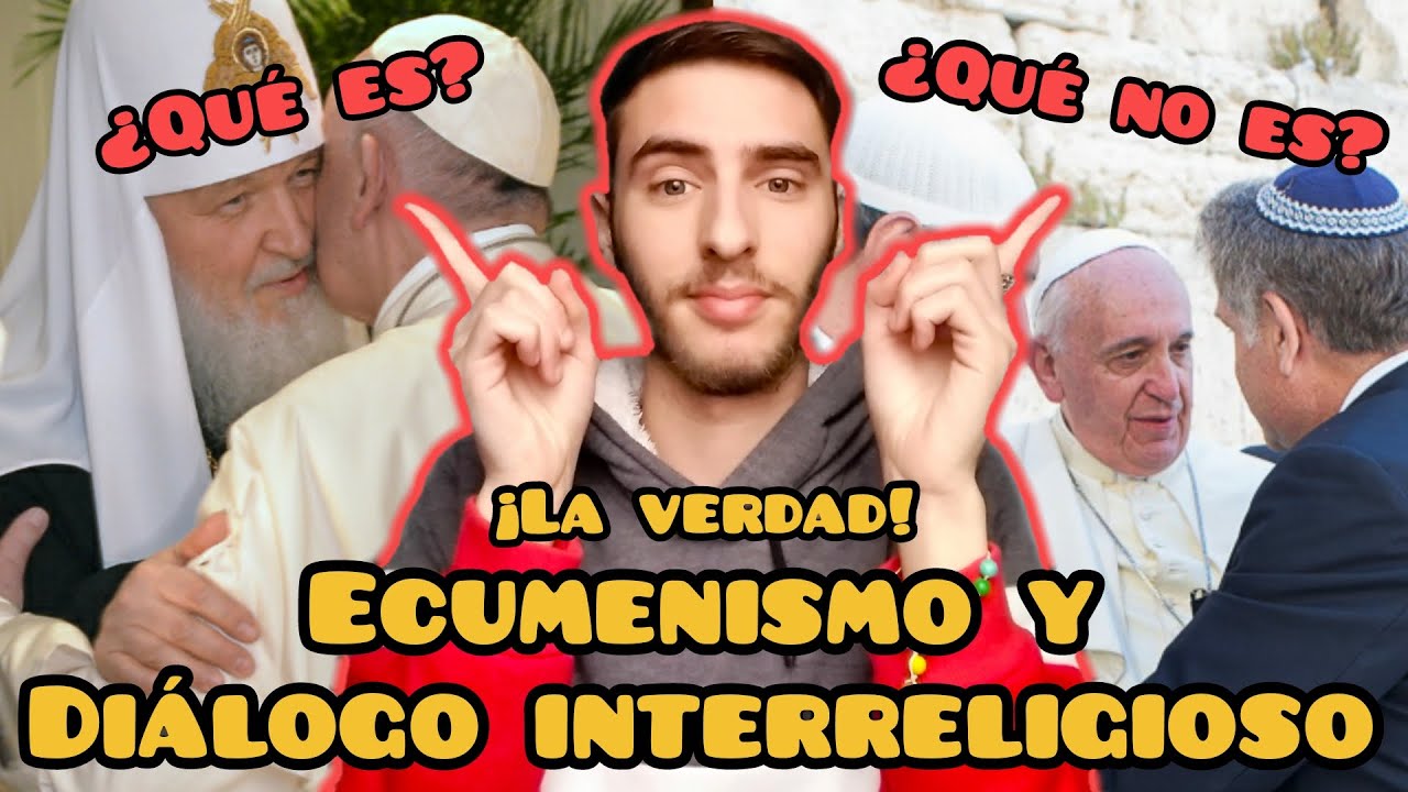 Joven cristiano te explica que es el ECUMENISMO y DI&Aacute;LOGO INTERRELIGIOSO || Conociendo La Fe