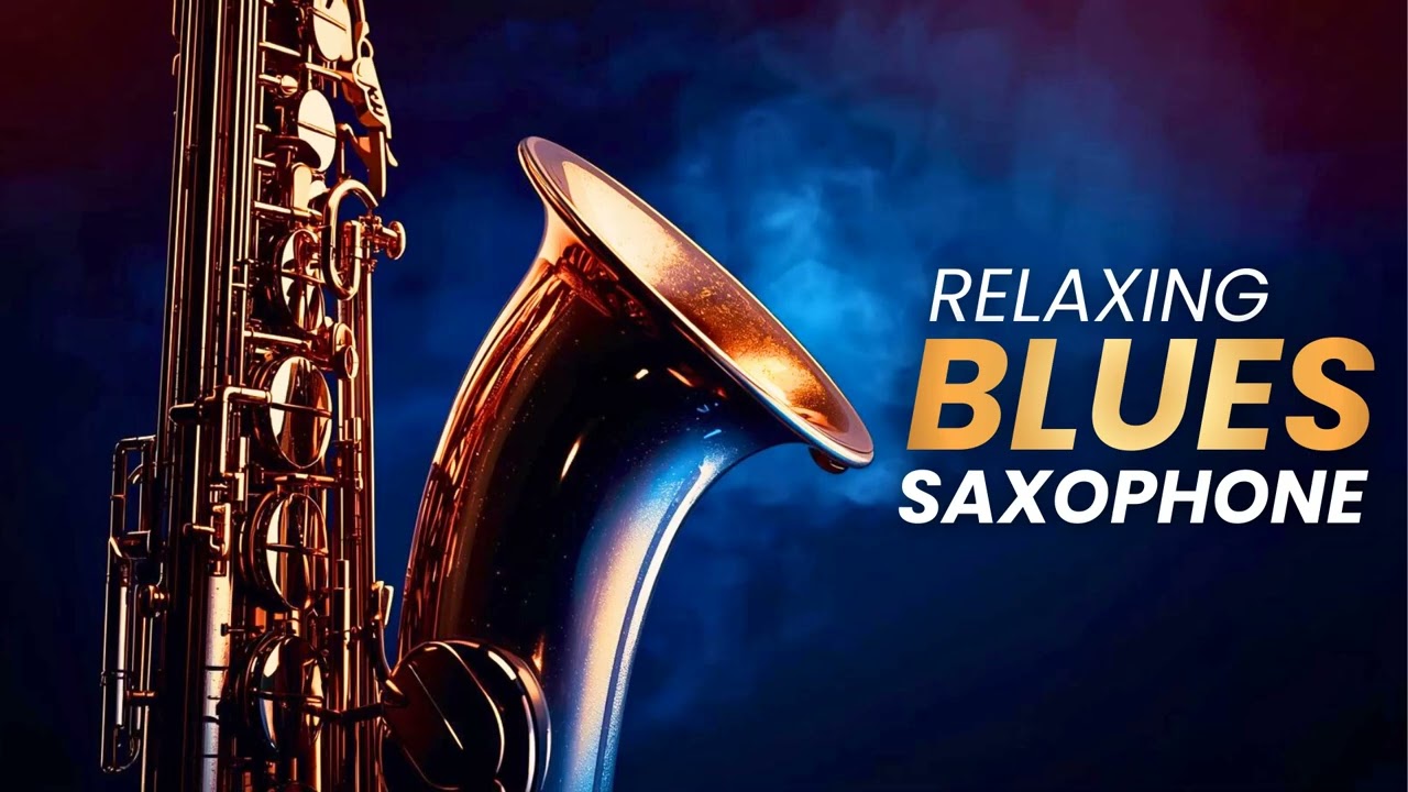 Smooth Saxophone Blues Instrumental &ndash; Calm & Soothing Music