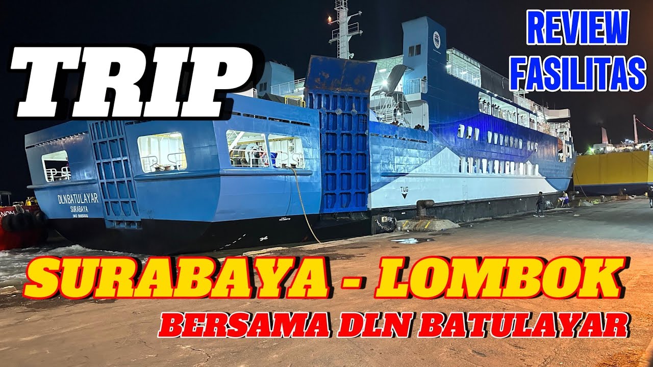 SEWA KAMAR DLN BATULAYAR || TRIP SURABAYA - LOMBOK