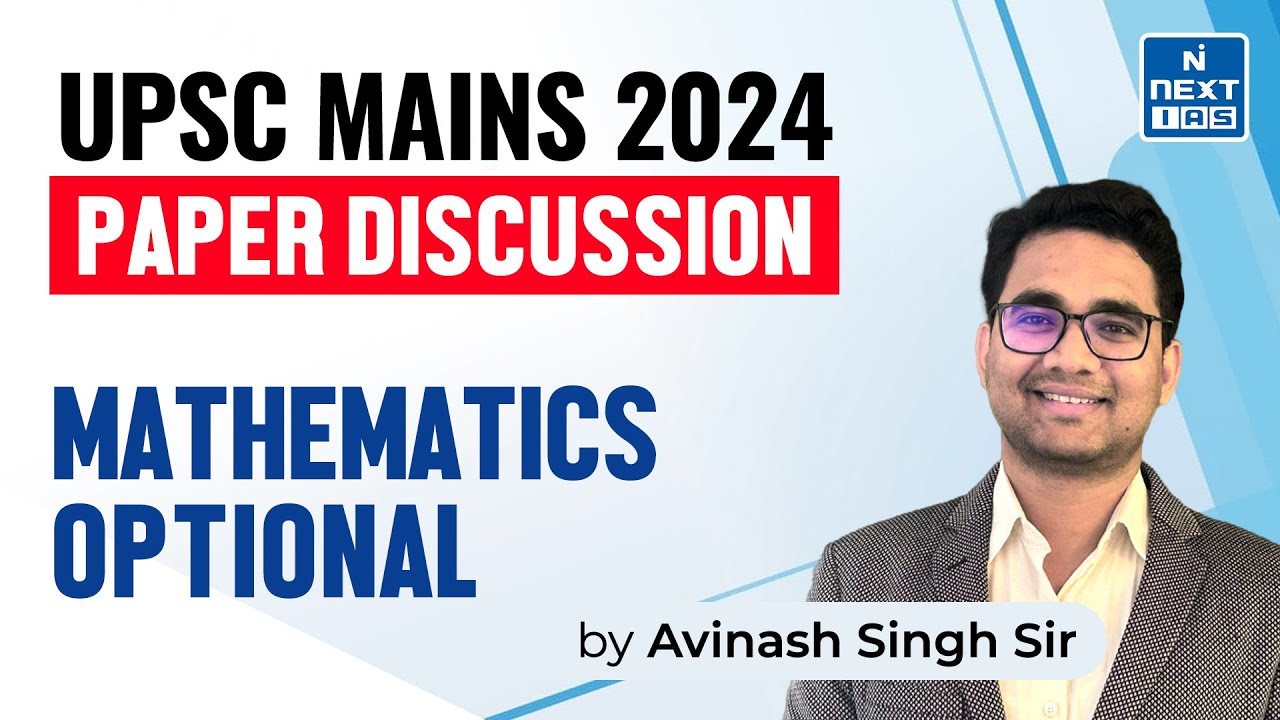Mathematics Optional UPSC CSE 2024 Paper Discussion by Avinash Singh Sir