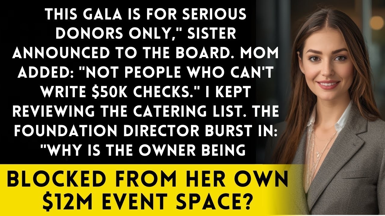 Sister Said 'Only Donors Over $50K Allowed'   Then The Charity Board Learned Who Owned The Venue