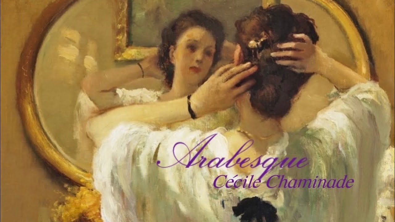 Cécile Chaminade:Arabesque No.1, Op.61