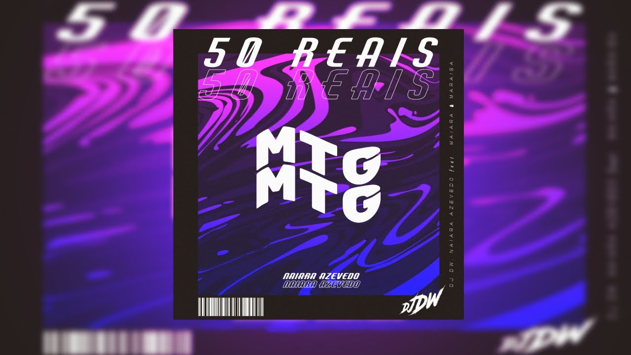 MTG - 50 Reais | Naiara Azevedo ( Dj Dw)