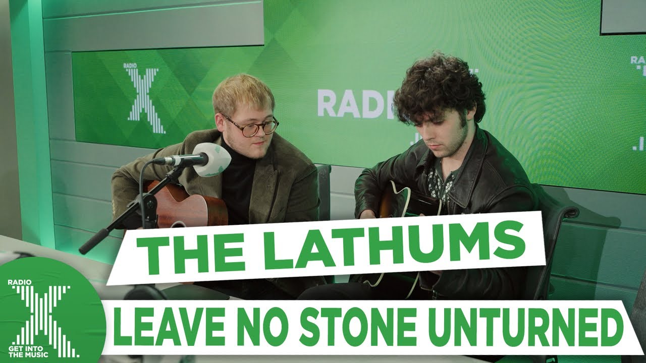 The Lathums - Leave No Stone Unturned (acoustic) | Radio X Session