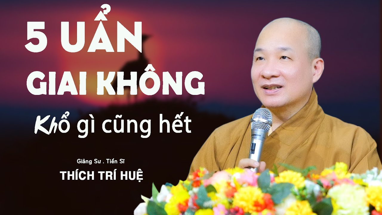 Pháp Đàm Cực Hay Của Thầy Trí Huệ đã Khai Thông 5 Uẩn, Nhân Duyên, Tuệ Trí.. Thích Trí Huệ 2021