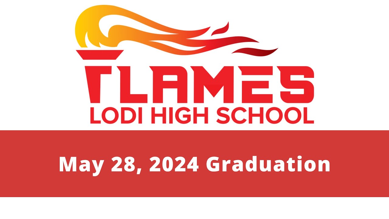 Lodi High School 2024 Graduation - May 28, 2024