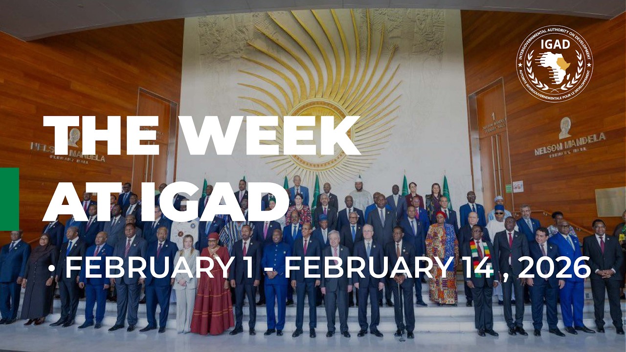The Week at IGAD: A review of events at IGAD on February 1 - 14, 2026