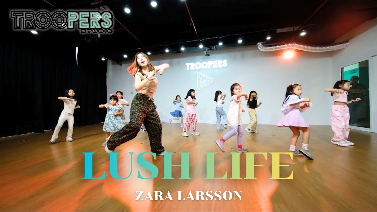 “ LUSH LIFE “ | ZARA LARSSON l Kids dance class 4-7 Year-old BY TROOPERS STUDIO