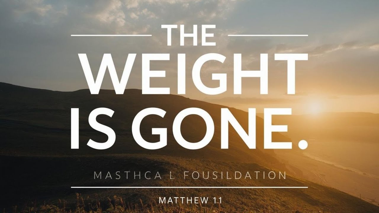 The Weight is Gone