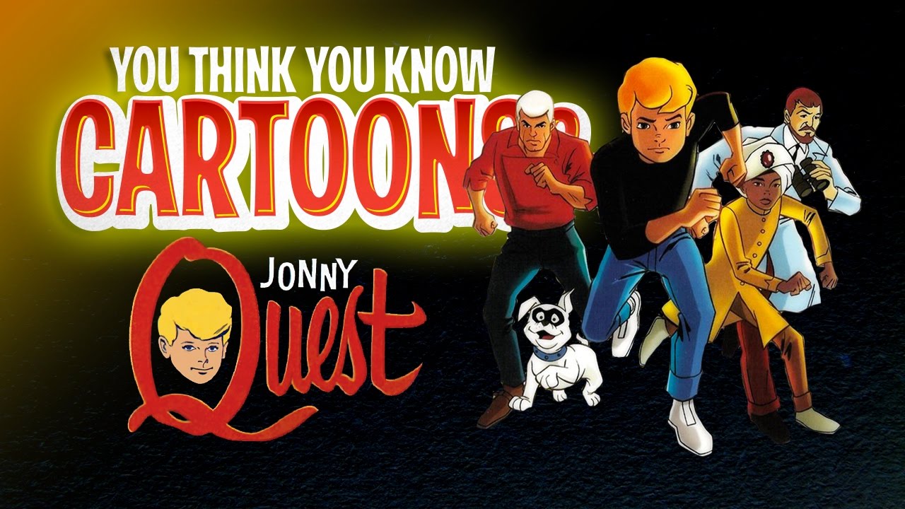 Jonny Quest - You Think You Know Cartoons?