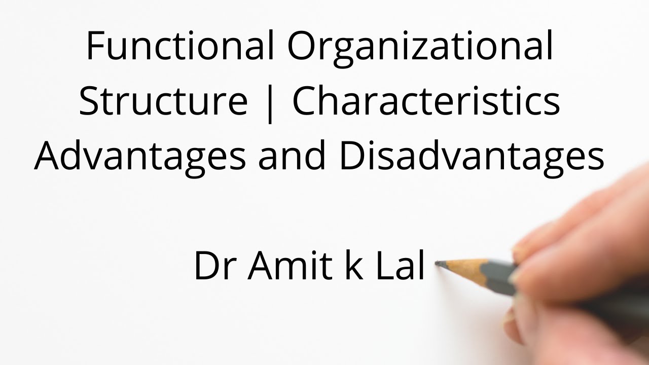 Functional Organisational Structure | Meaning | Characteristics | Advantages  & Disadvantages