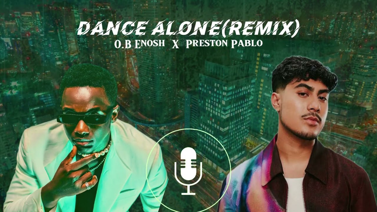 OB Enosh X Pablo Preston - Dance Alone (Remix)