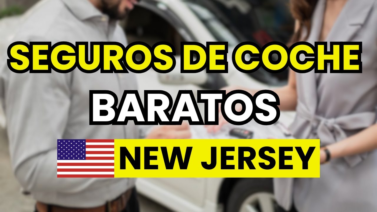 🥇 3 mejores Seguros de Carro baratos en Nueva Jersey (Estados Unidos)