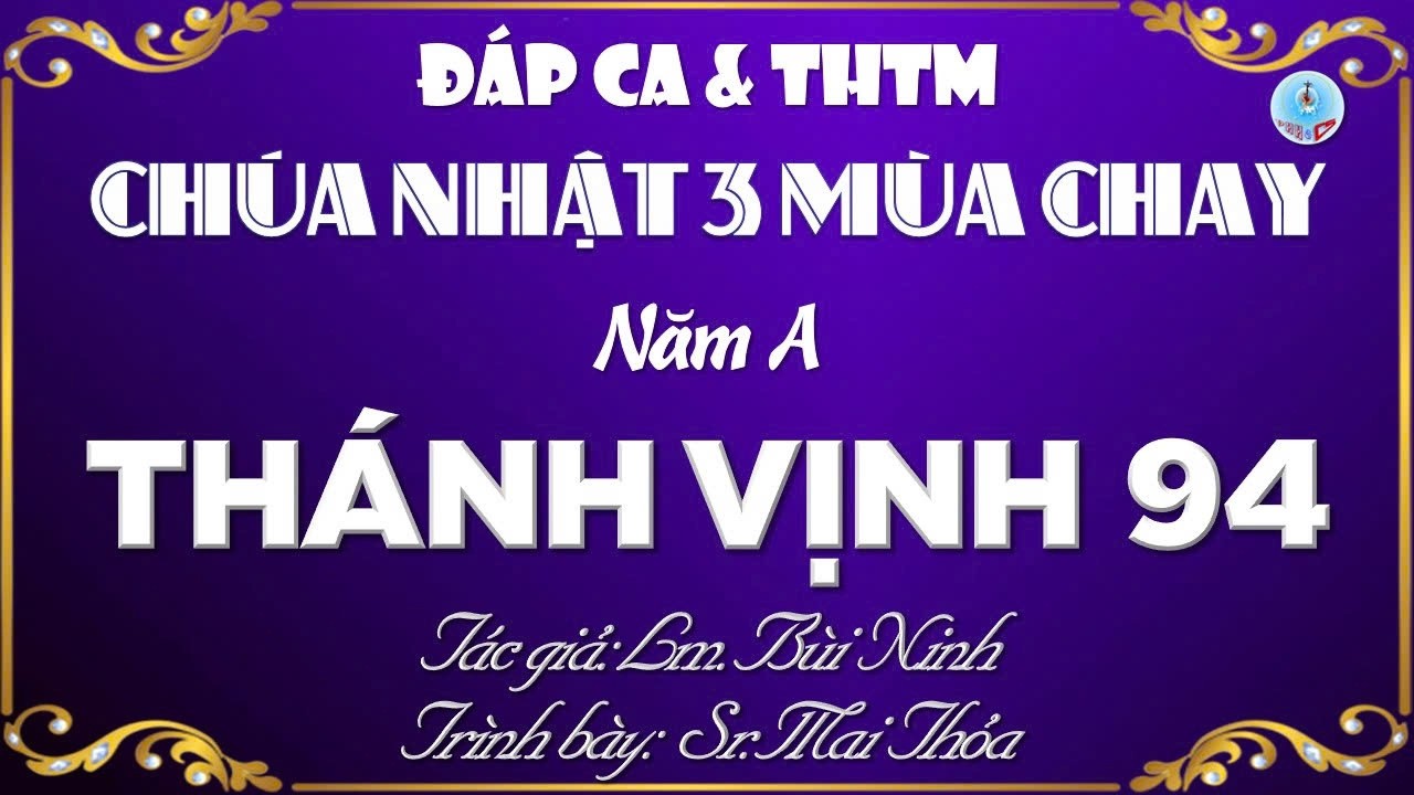 Đáp Ca & THTM Chúa Nhật 3 Mùa Chay Năm A Hai Bè Của Lm Bùi Ninh