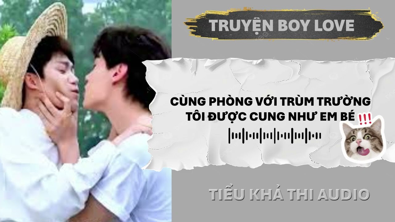CÙNG PHÒNG VỚI TRÙM TRƯỜNG TÔI ĐƯỢC CƯNG NHƯ EM BÉ | ĐAM MỸ AUDIO