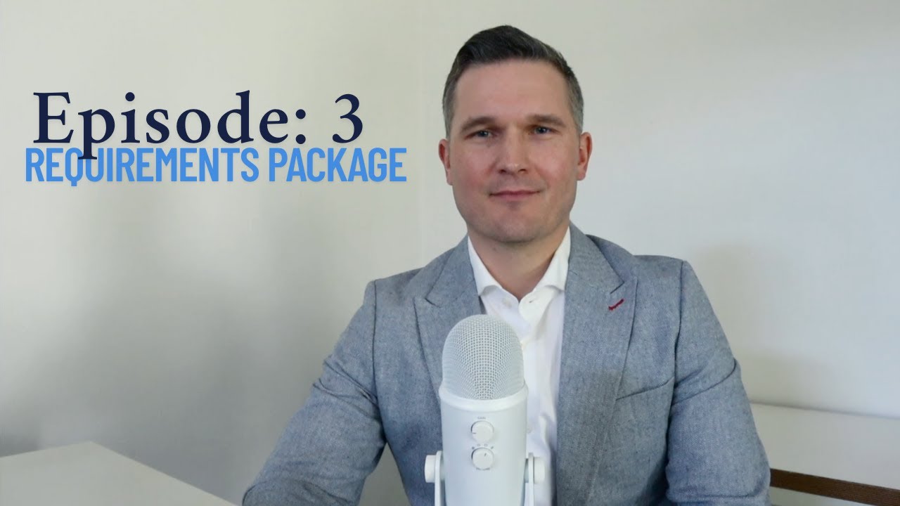 Ep. 3: How to Build a Complete Requirements Package | The Basics