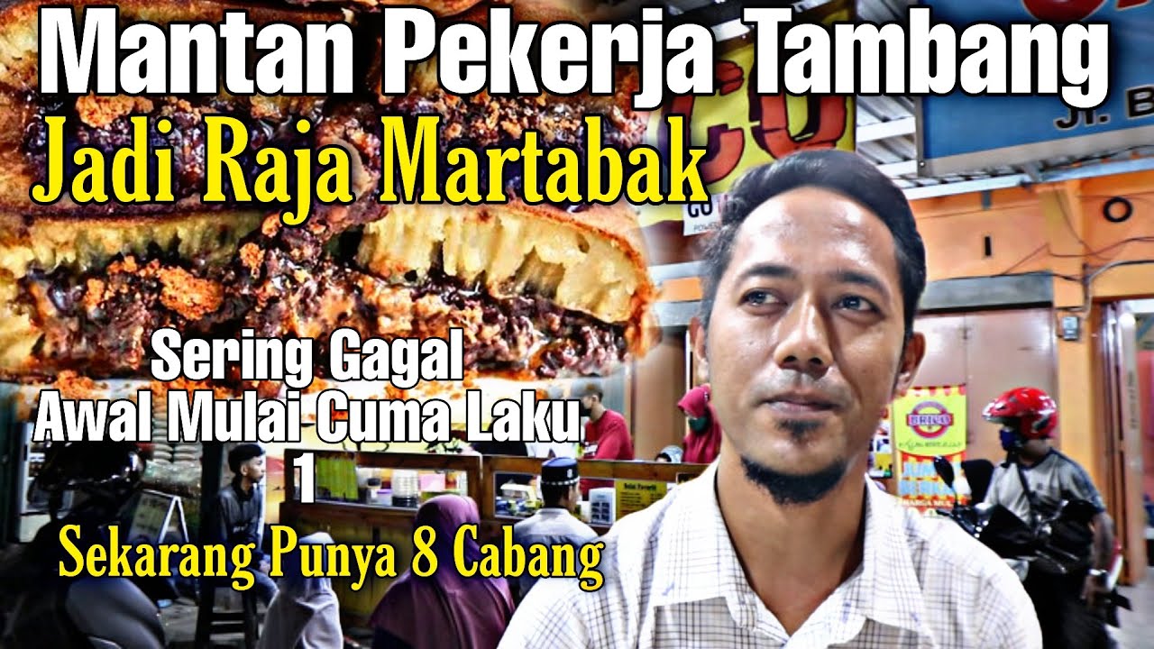 USAHA BERKAH!! RAHASIA PEKERJA TAMBANG BANTING STIR JUALAN MARTABAK SUKSES PUNYA 8 CABANG