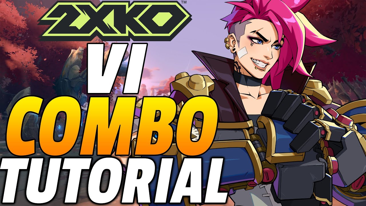 2XKO Vi Combos - 2XKO Vi Combo Guide