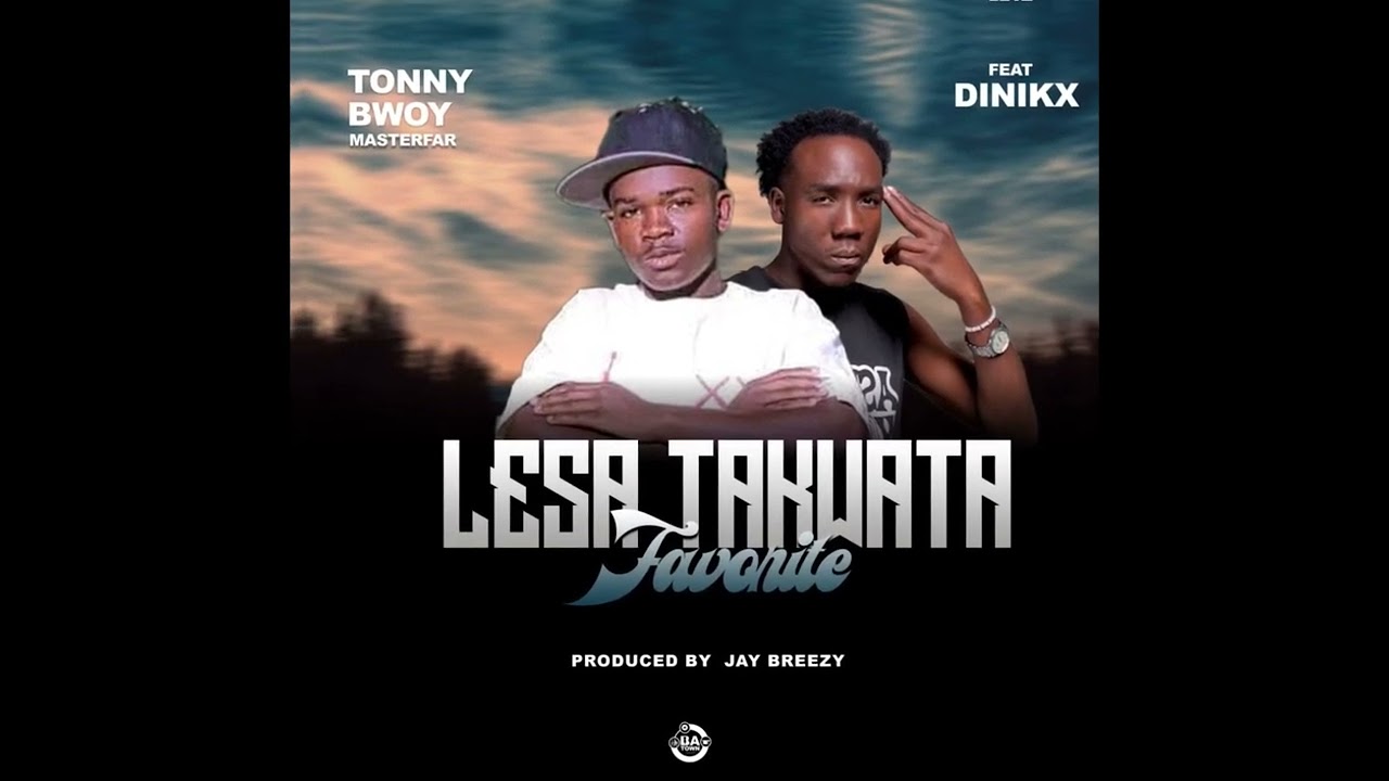 Tonny Bwoy Masterfar Ft DiNikx - Lesa Takwata Favorite- prod by jay breezy