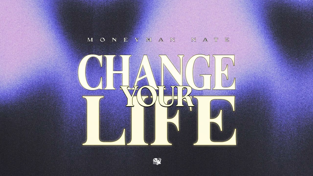 CHANGE YOUR LIFE (AUDIO)
