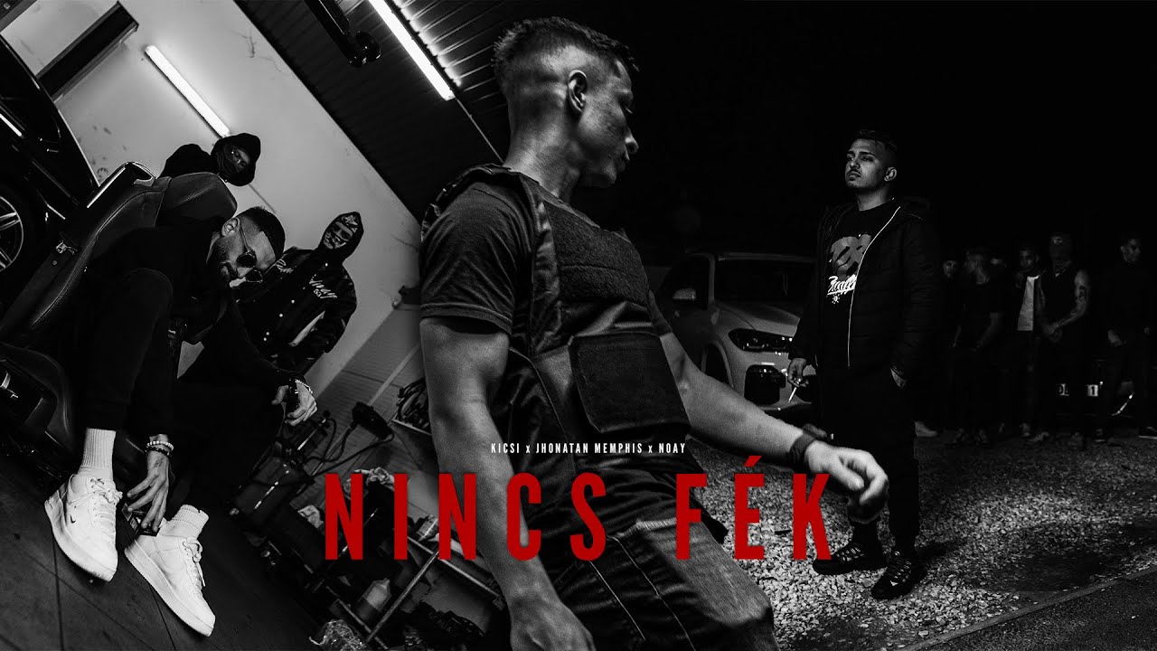 KICSI x JHONATAN MEMPHIS x NOAY - NINCS F&Eacute;K /official video/