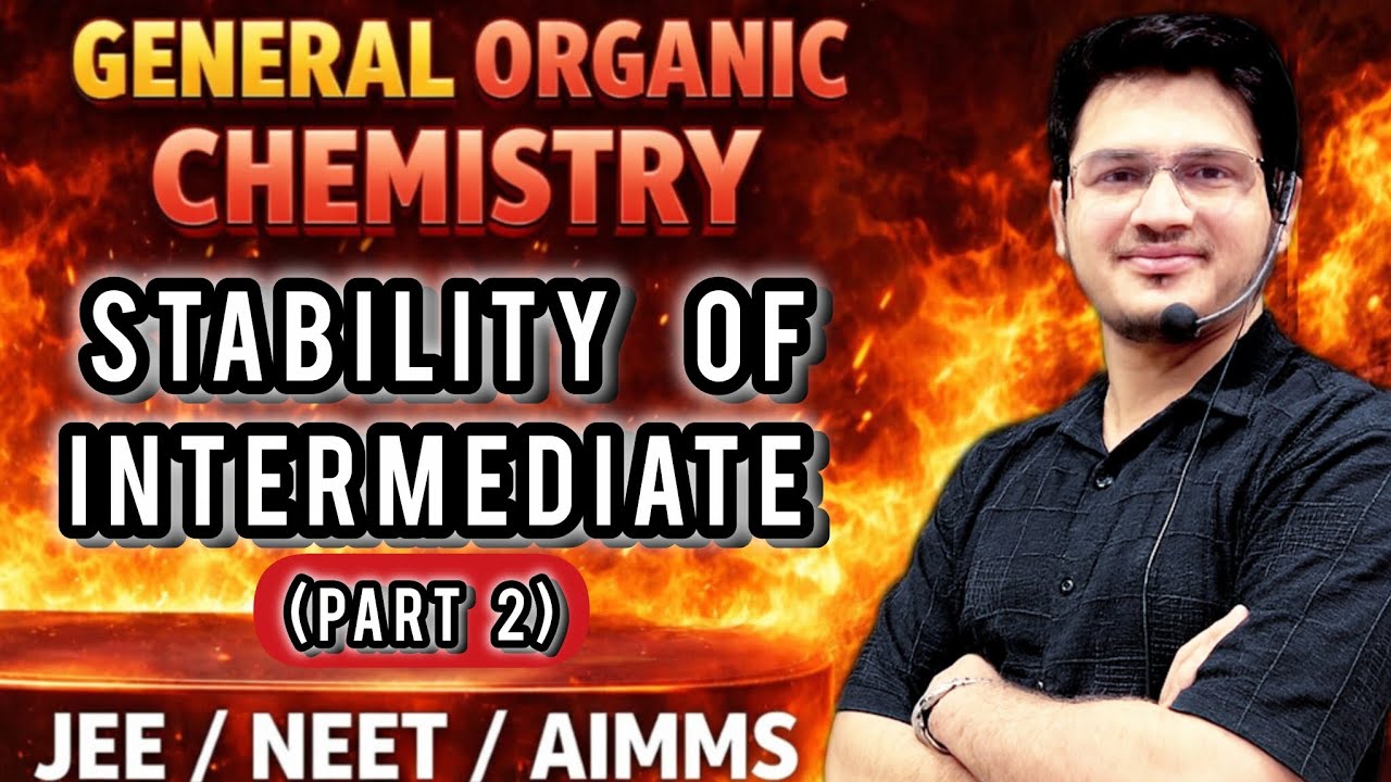 Stability of Intermediates | GOC Part-2 | Carbocation • Carbanion • Free Radical | JEE NEET