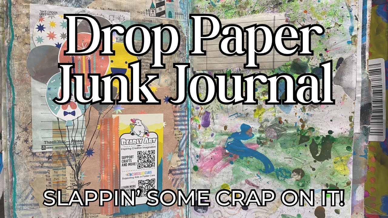 Drop Paper Junk Journal: Slap Some Crap On It!