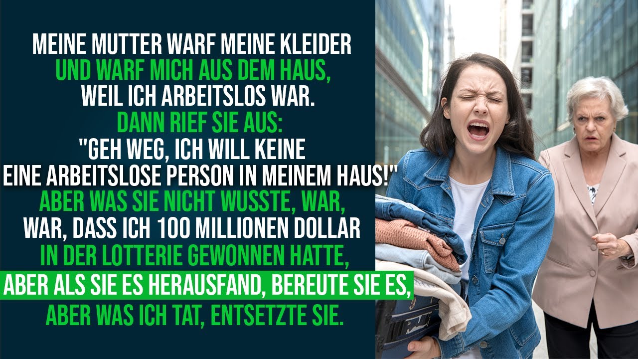 Meine Mutter warf mich aus dem Haus, weil ich entlassen worden war, aber sie wusste nicht...