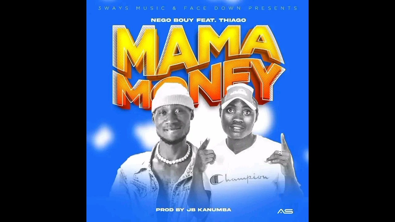 Nego Bouy Ft Thiago -Mama Money (Official Audio  Pro by JB Kanumba)