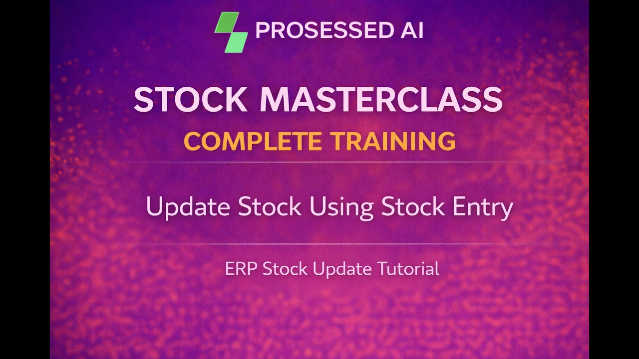 How to Update Stock Using Stock Entry | Prosessed