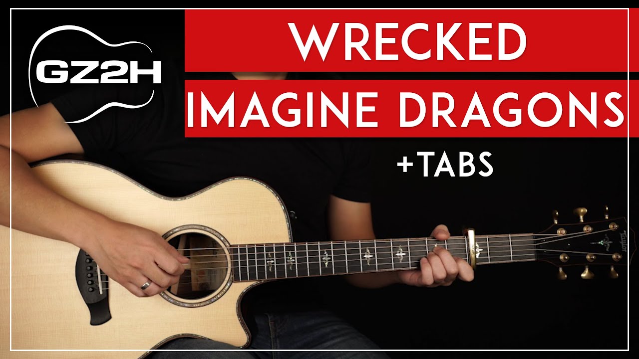 Wrecked Guitar Tutorial Imagine Dragons Guitar Lesson |Fingerpicking + Easy Chords|