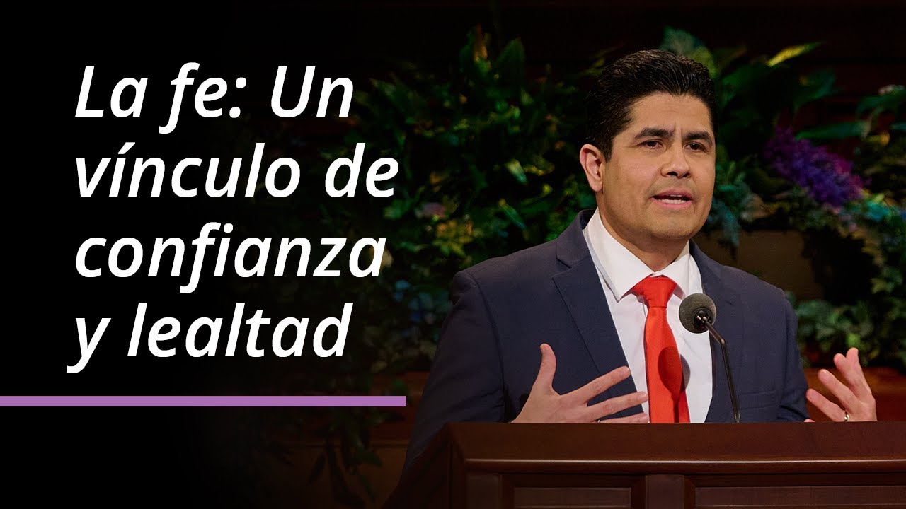 La fe: Un vínculo de confianza y lealtad | Sandino Roman | Abril 2025 Conferencia General