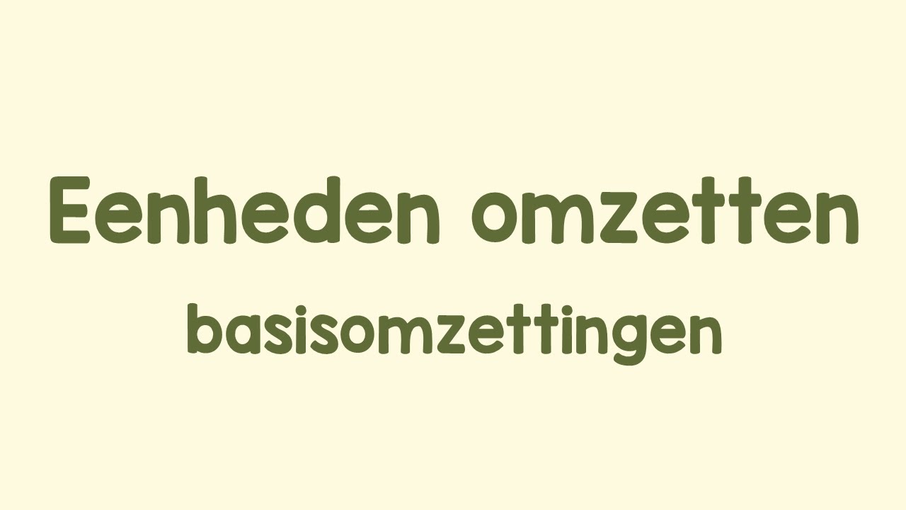 Eenheden omzetten (1/6) - Basisomzettingen met machten van 10