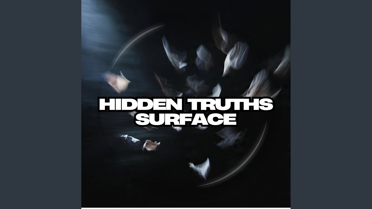 Hidden Truths Surface